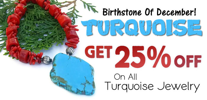 Turquoise Birthstone Of December – Get 25% OFF On All Turquoise Jewelry!