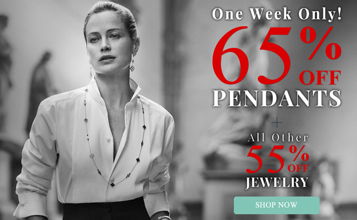 All Pendants 65% OFF + all other Jewelry 55% OFF