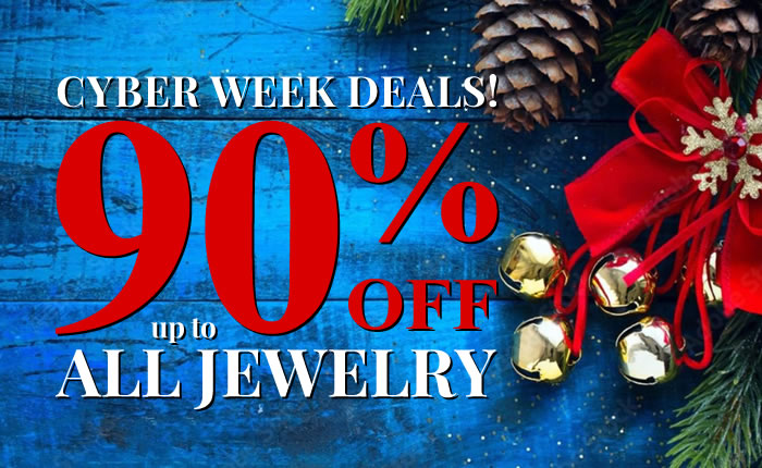 Cyber Week Deals - Only Once A Year - Jewelry Up To 90% Off